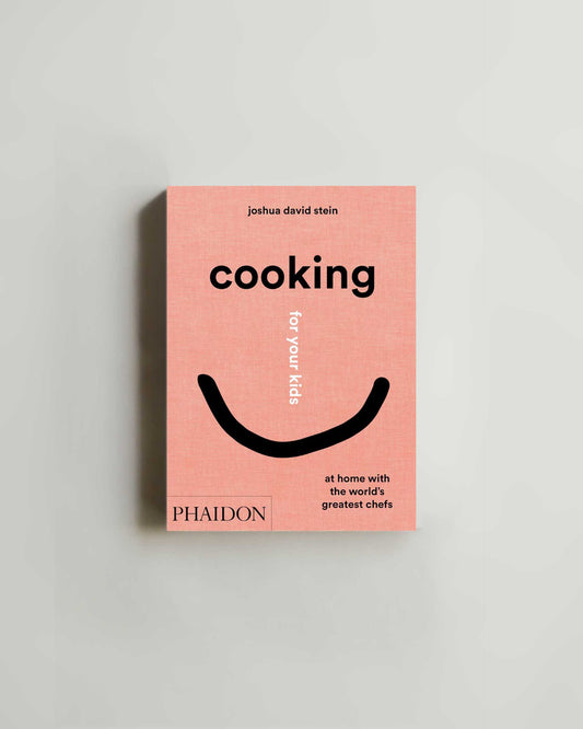 Cooking For Your Kids: At Home With The World's Greatest Chefs