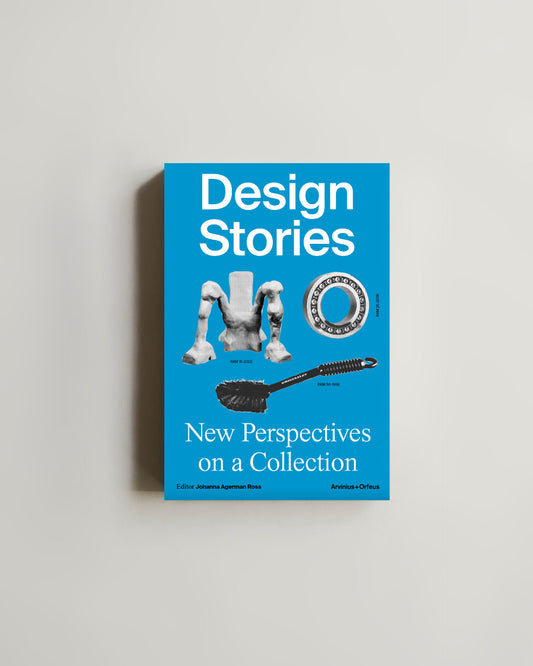 Design Stories – New Perspectives on a Collection by Johanna Agerman Ross
