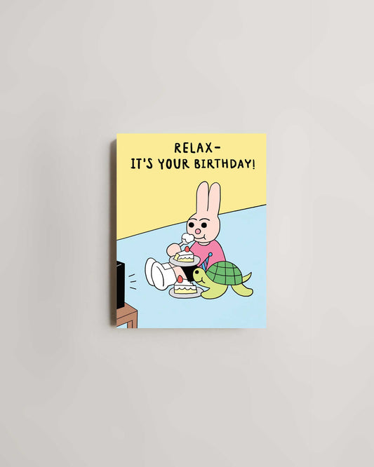 Relax It's Your Birthday Card