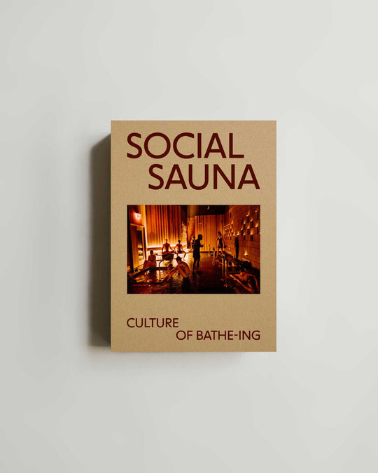 Social Sauna - Culture of Bathe-ing (New Edition) — book at SORT Vancouver