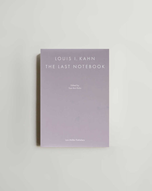 The Last Notebook by Louis I. Kahn