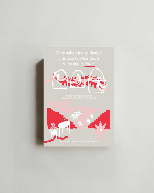 They Asked Me to Design a House, I Asked Them to Design a Home