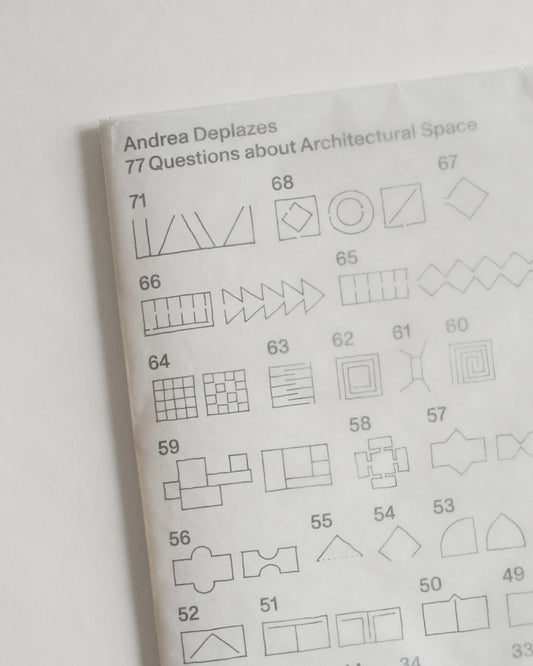 77 Questions about Architectural Space by Andrea Deplazes