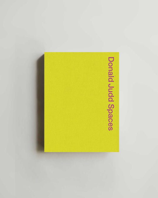 Donald Judd Spaces by Judd Foundation — book at SORT Vancouver