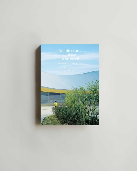onishimaki+hyakudayuki ⁄ o+h – Architecture, a place to be loved