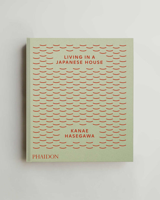 Living in a Japanese House by Kanae Hasegawa