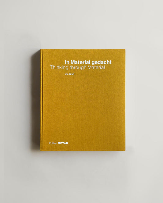 In Material gedacht – Thinking through Material by Uta Graff