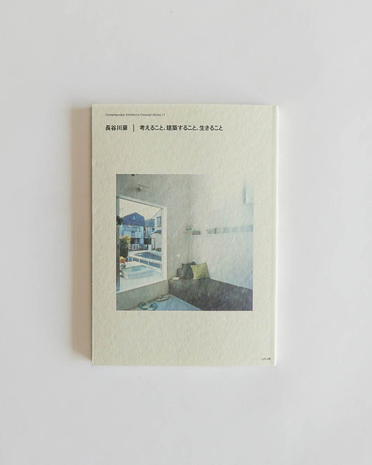 Thinking, Making Architecture, Living by Go Hasegawa