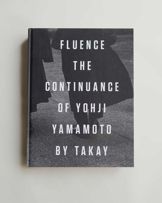 Fluence: The Continuance of Yohji Yamamoto by Takay