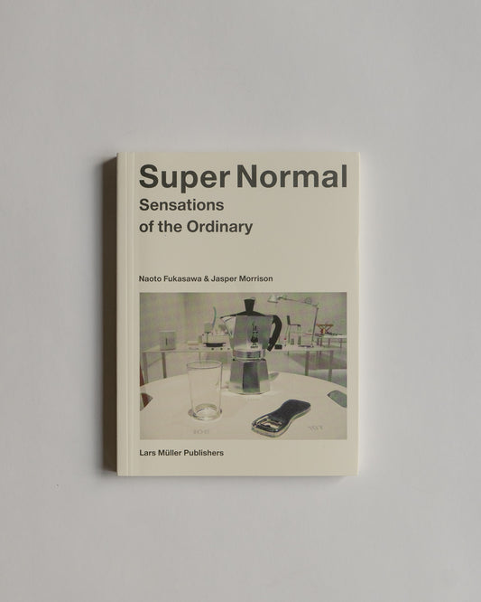 Super Normal by Naoto Fukasawa, Jasper Morrison